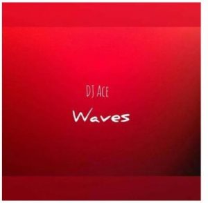 DJ Ace – Waves (Nostalgic Mix)