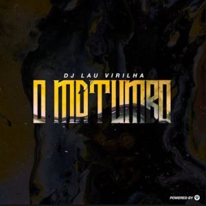 DJ Lau Virilha – O Matumbo