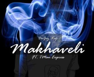 Deejay Kafi – Makhaveli Ft. Tman Express