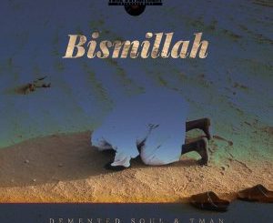 Demented Soul & TMAN – Bismillah