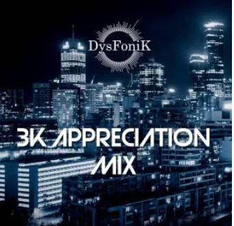 DysFoniK – 3K Appreciation Mix