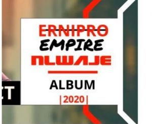 Ernipro Empire – Nlwaje