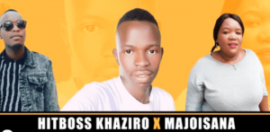 Hitboss Khaziro, Majoisana & Abi Wa Mampela – Adi Ngwana