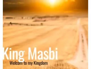 King Masbi – Welcome to my Kingdom 5 (Gqom Mix) 25 March 2020