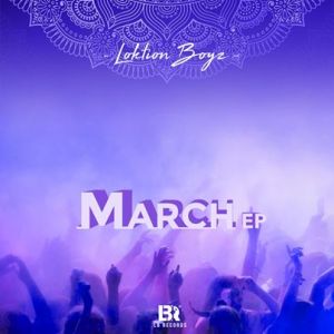Loktion Boyz – March
