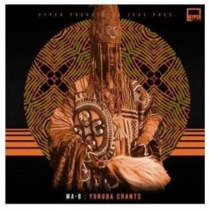 Ma-B – Yoruba Chants (Original Mix)