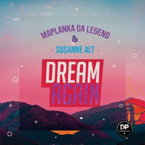 Maplanka Da Legend & Susanne Alt – Dream Again (Original Mix)