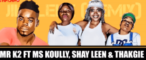 Mr K2 – Jikelele (Remix) Ft. Ms Koully, Shay Leen & Thakgie