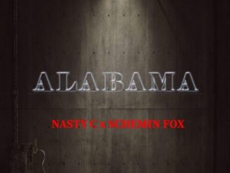 Nasty C – Alabama Ft. Schemin fox