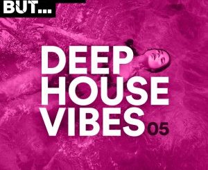 Nothing But… Deep House Vibes, Vol. 05