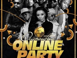 SA Quarantine Online Party Pt. 1 Ft. Kabza De Small, DJ Maphorisa, DJ Zinhle, Darque