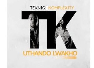 TekniQ – Uthando Lwakho Ft. Komplexity