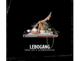 Three Gee & LaFameDaDeejay – Lebogang