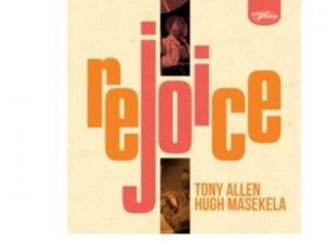 Tony Allen & Hugh Masekela – Never (Lagos Never Gonna Be the Same)