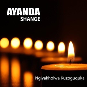 Ayanda Shange – Ngiyakholwa Kuzoguquka