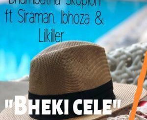 Bhambatha Skopion – Bheki Cele Ft. Ibhoza, Siraman & Lilkiller