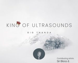 Big Thanda – King of Ultrasounds