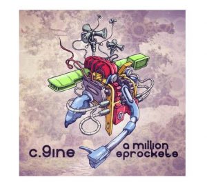 C.9ine – A Million Sprockets