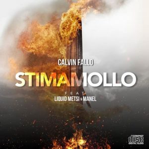 Calvin Fallo – Stima Mollo (feat Liquid Metsi & Manel)