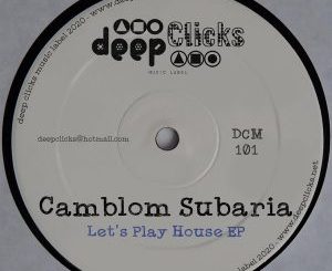 EP: Camblom Subaria – Let’s Play House