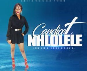 Candice T – Nhlolele Ft. Leon Lee x Percy Sleash SA