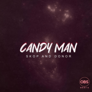 Candy Man – Skop And Donor