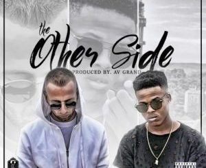 Chad Da Don – The Other Side ft. Nasty C