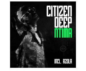 EP: Citizen Deep – Ntima