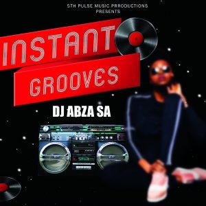 DJ Abza SA – Instant Grooves