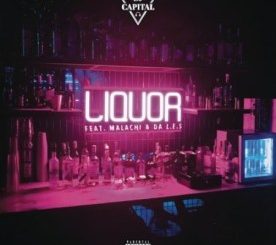 DJ Capital – Liquor Ft. Malachi & Da L.E.S.