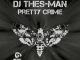 DJ DJ Thes-Man – Pretty Crime