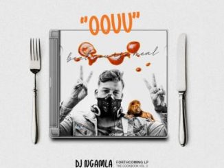 DJ Ngamla – Oouu