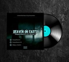 EP: Deejay Maestro & Bustle P – Heaven On Earth