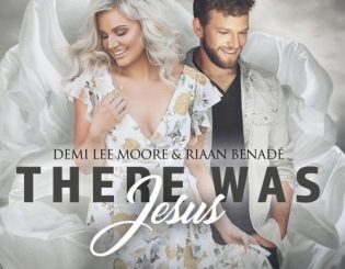 Demi Lee Moore & Riaan Benade – There Was Jesus