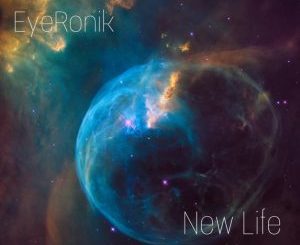 EyeRonik – New Life