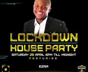 Ezra – Lockdown House Party Mix