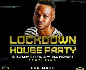 FKA Mash – Lockdown House Party Mix
