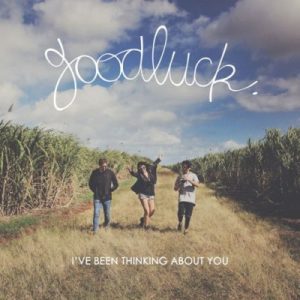 GoodLuck – I’ve Been Thinking About You