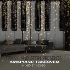 Indigo – Frank And Stein Presents Amapiano Take Over Vol.1