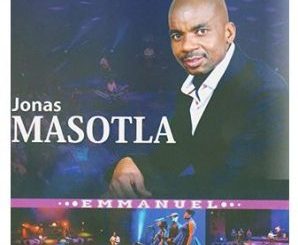 Jonas Masotla – He Is Power