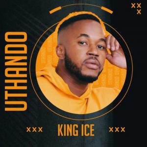 King Ice – Uthando