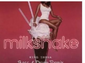 King Sxova – Milk Shake (Bass & Drum Remix)