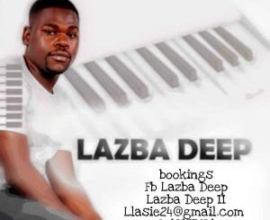 Lazba Deep & Mc’SkinZz SA – Kabza FlaVa