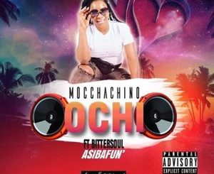 Mocchachino Ochi – Asibafuni Ft. BitterSoul