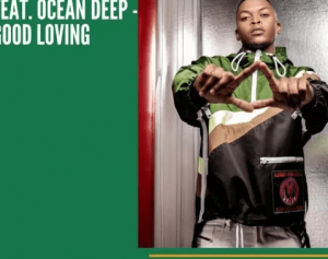Oscar Mbo – Good Loving Ft. Ocean Deep