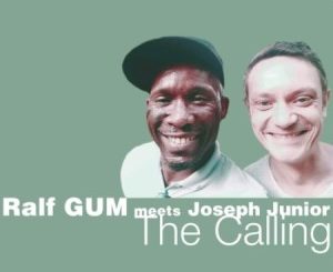 Ralf GUM & Joseph Junior – The Calling
