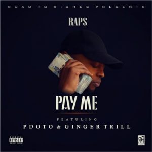 Raps – Pay Me Ft. PdotO & Ginger Trill
