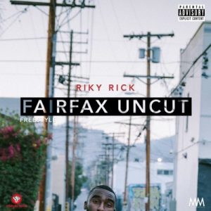 Riky Rick – Fairfax Uncut (Freestyle)