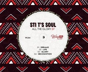 STI T’s Soul – All The Glory