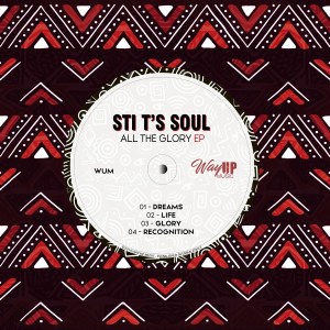 STI T’s Soul – All The Glory